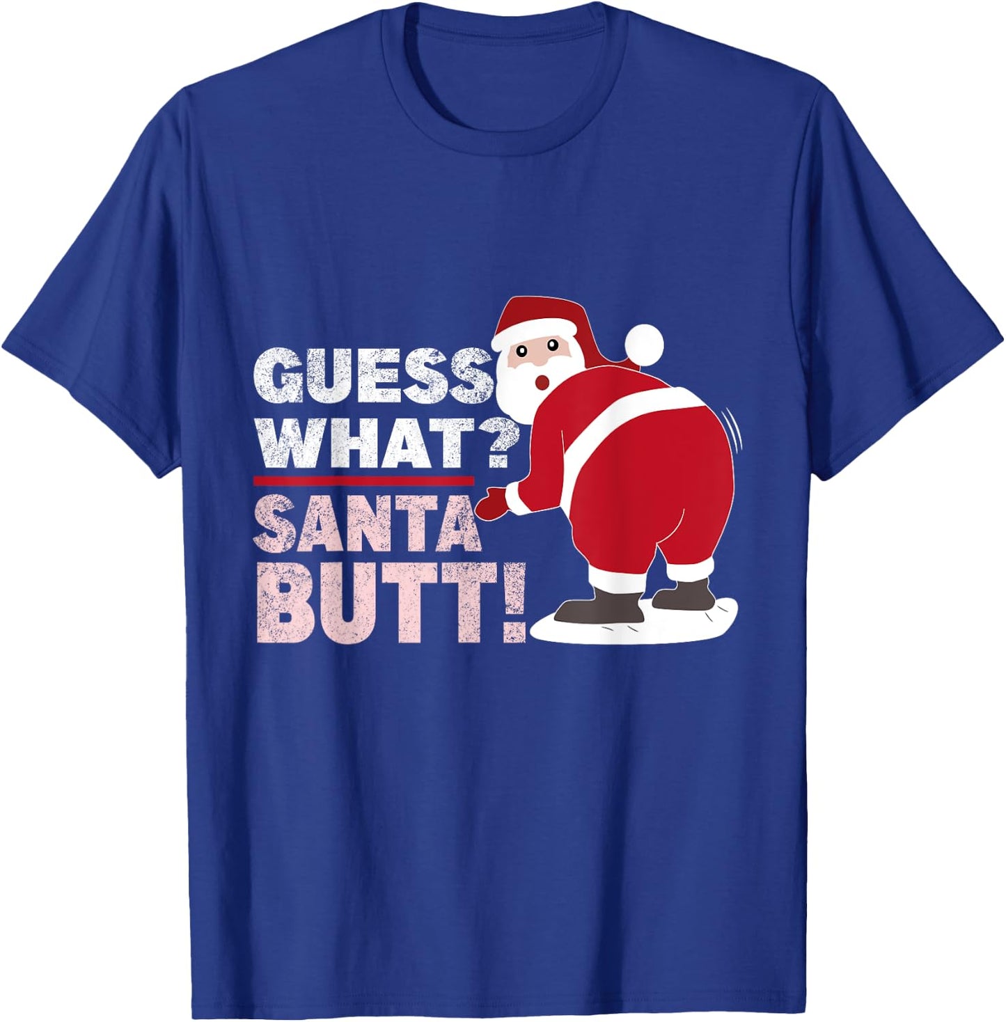 Guess What Santa Butt Funny Christmas T-Shirt - T-Shirt | Royal