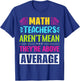 Math Teachers Aren't Mean They're Substantial T-Shirt - T-Shirt | Royal