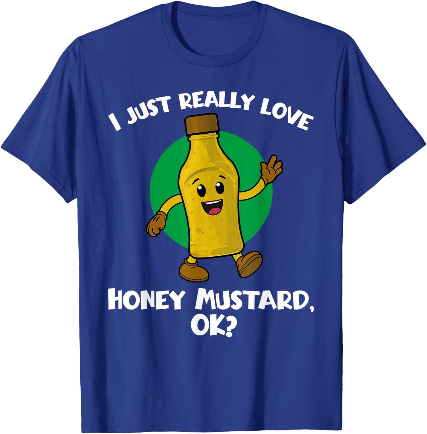 Funny I Just Really Love Honey Mustard Cartoon Food T-Shirt - T-Shirt | Royal