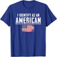 I Identify as an American T-Shirt - T-Shirt | Royal