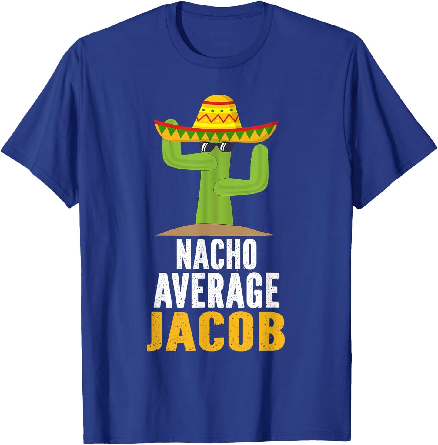 Nacho Average JACOB Custom Name Cinco De Mayo Sombrero T-Shirt - T-Shirt | Royal