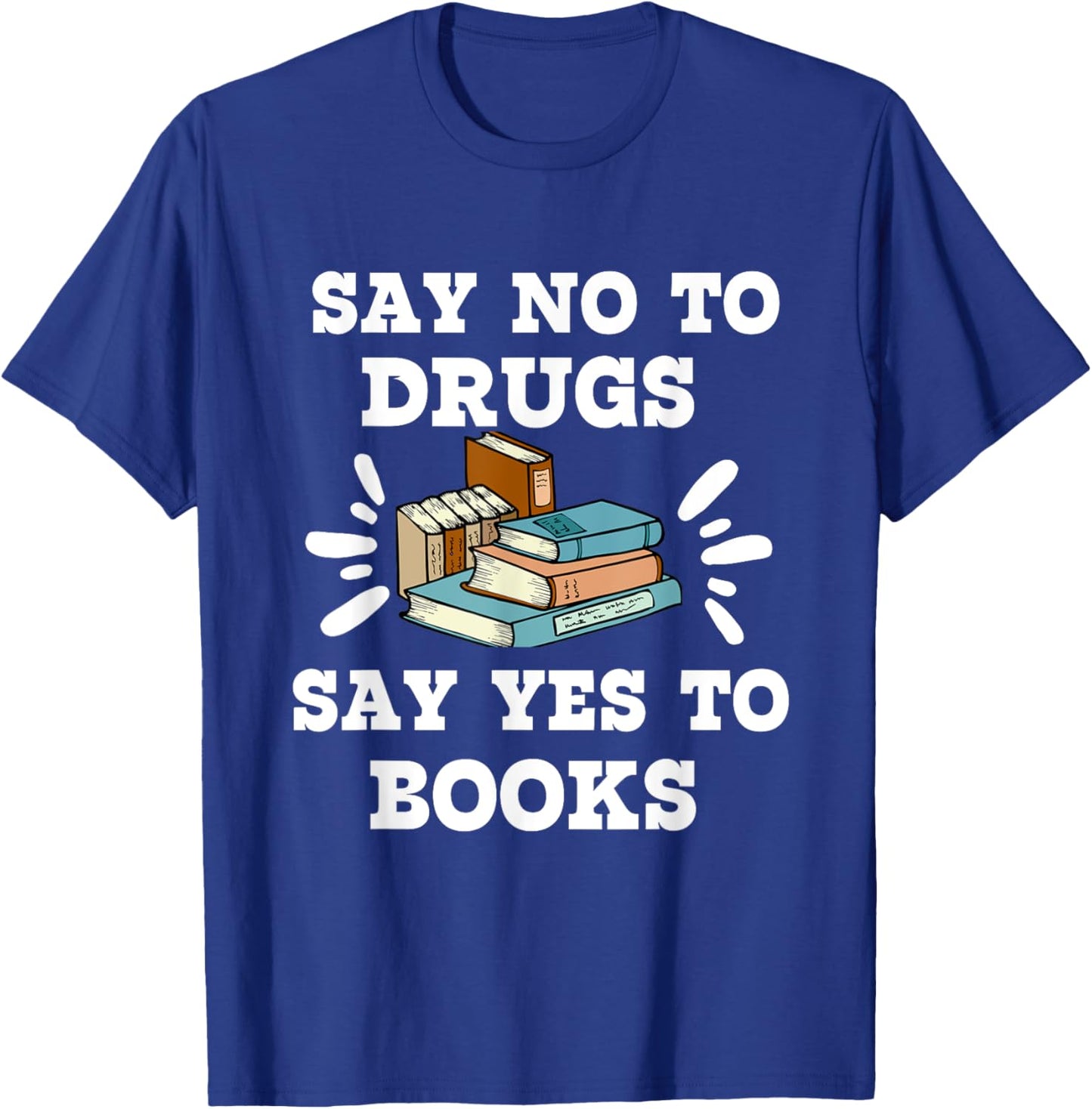 Teachers Red Ribbon Week Say No To Drugs Say Yes To Books T-Shirt - T-Shirt | Royal