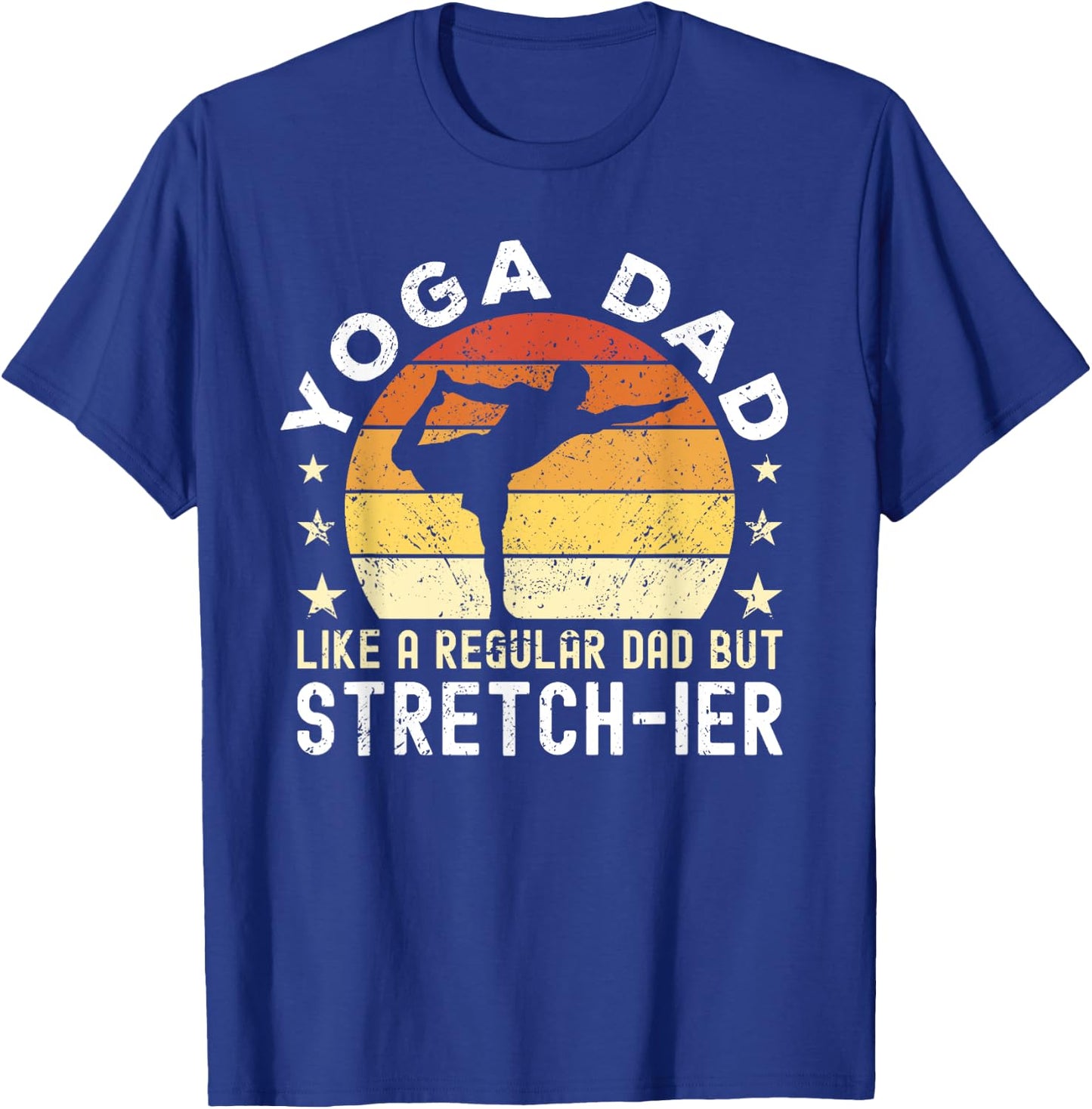 Yoga Dad Like a regular Dad but stretch-ier Dad Meditation T-Shirt - T-Shirt | Royal