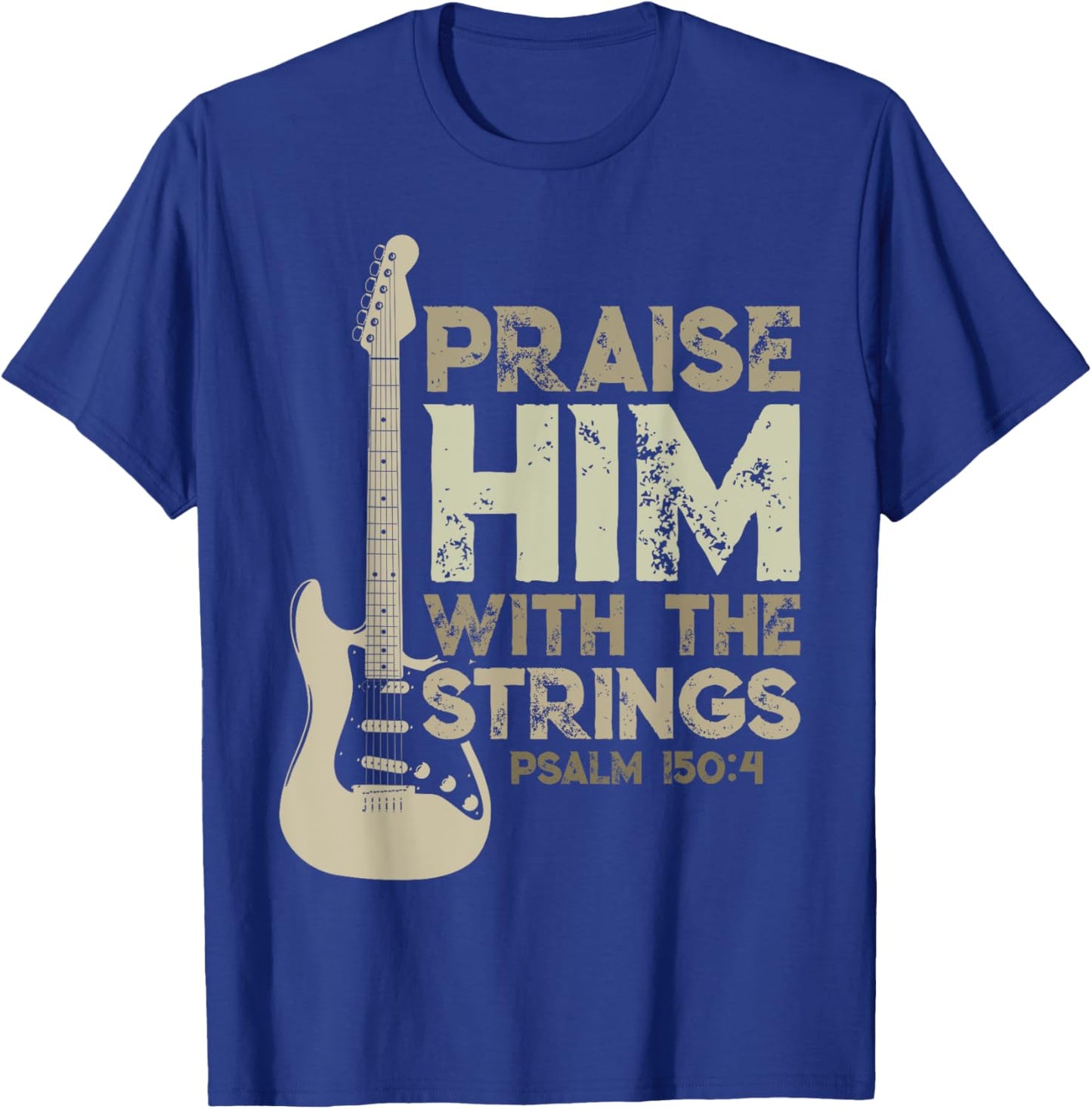 Christian Psalm 150:4 Guitar Praise Him With The Strings T-Shirt - T-Shirt | Royal