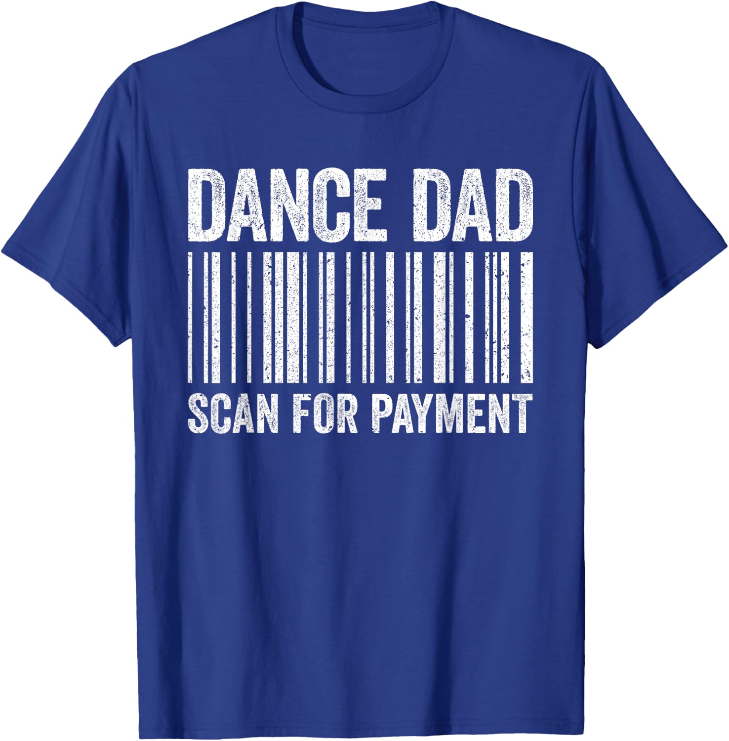 Dance Dad Scan For Payment Shirt Men Dancing Daddy T-Shirt - T-Shirt | Royal