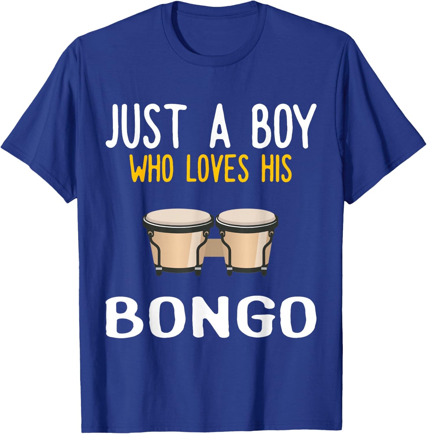 Just a Boy who loves his Bongo T-Shirt - T-Shirt | Royal