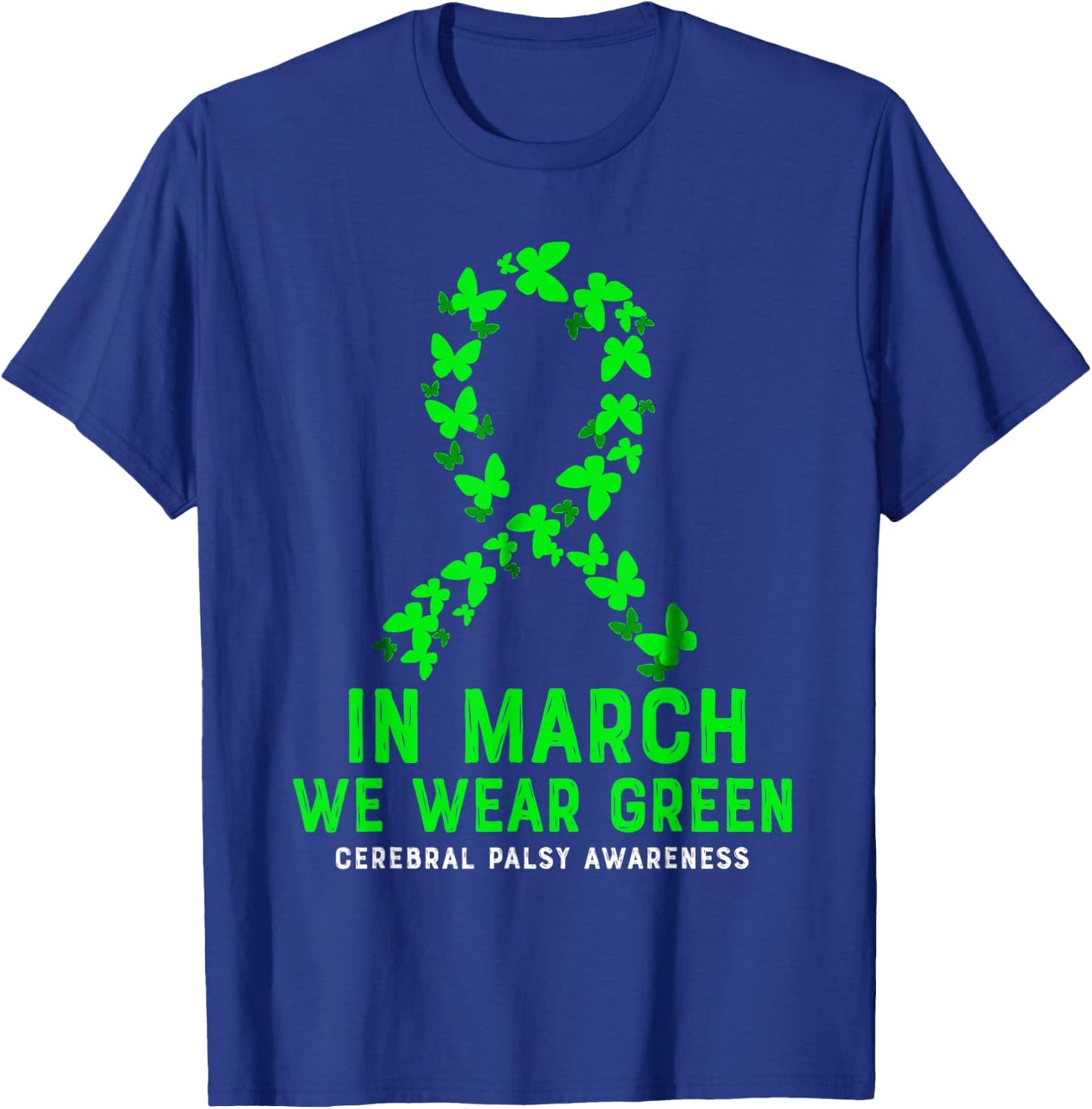 In March We Wear Green Cerebral Palsy CP Awareness Ribbon T-Shirt - T-Shirt | Royal
