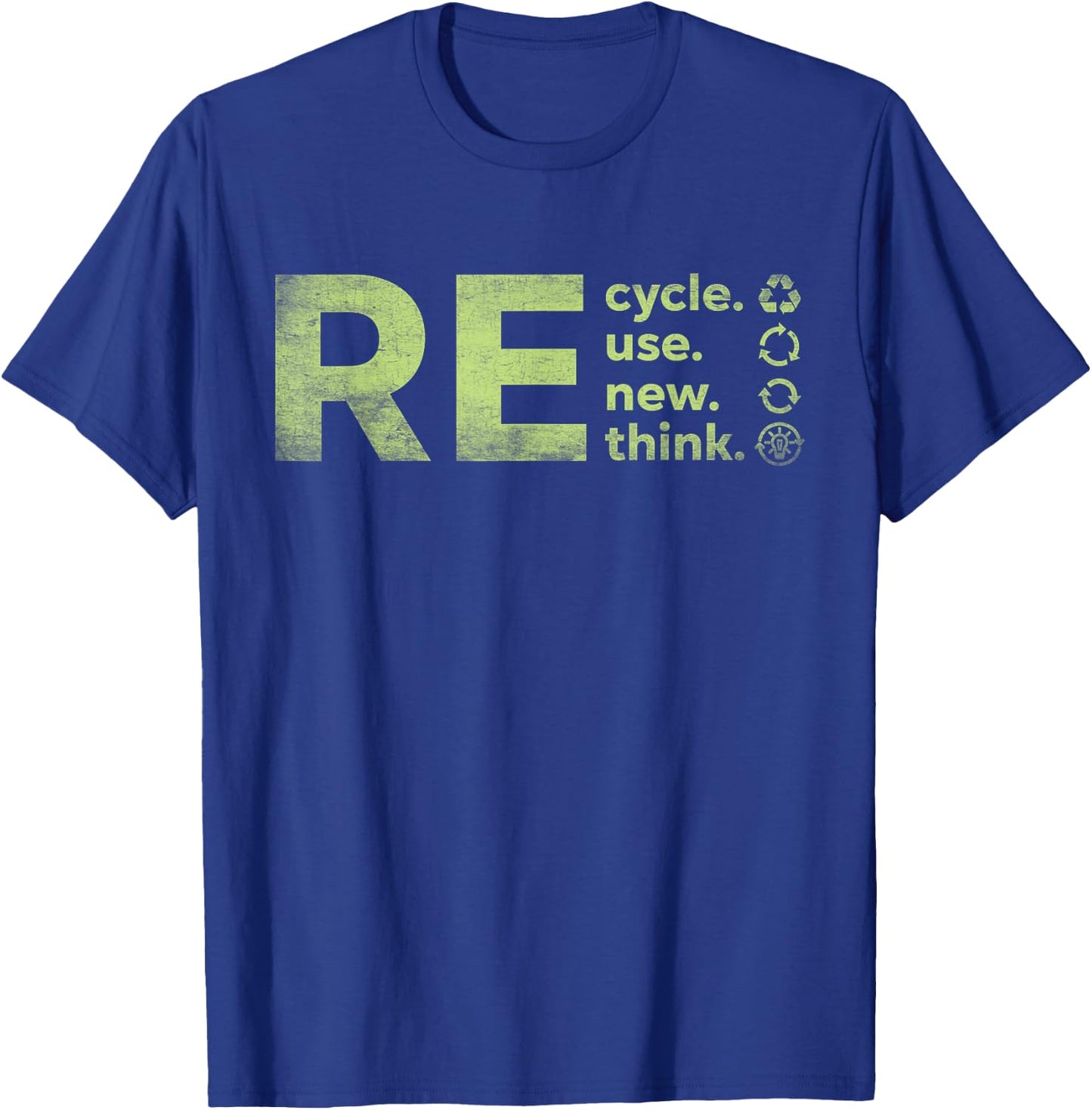 Recycle Reuse Renew Rethink Crisis Environmental Activism T-Shirt - T-Shirt | Royal
