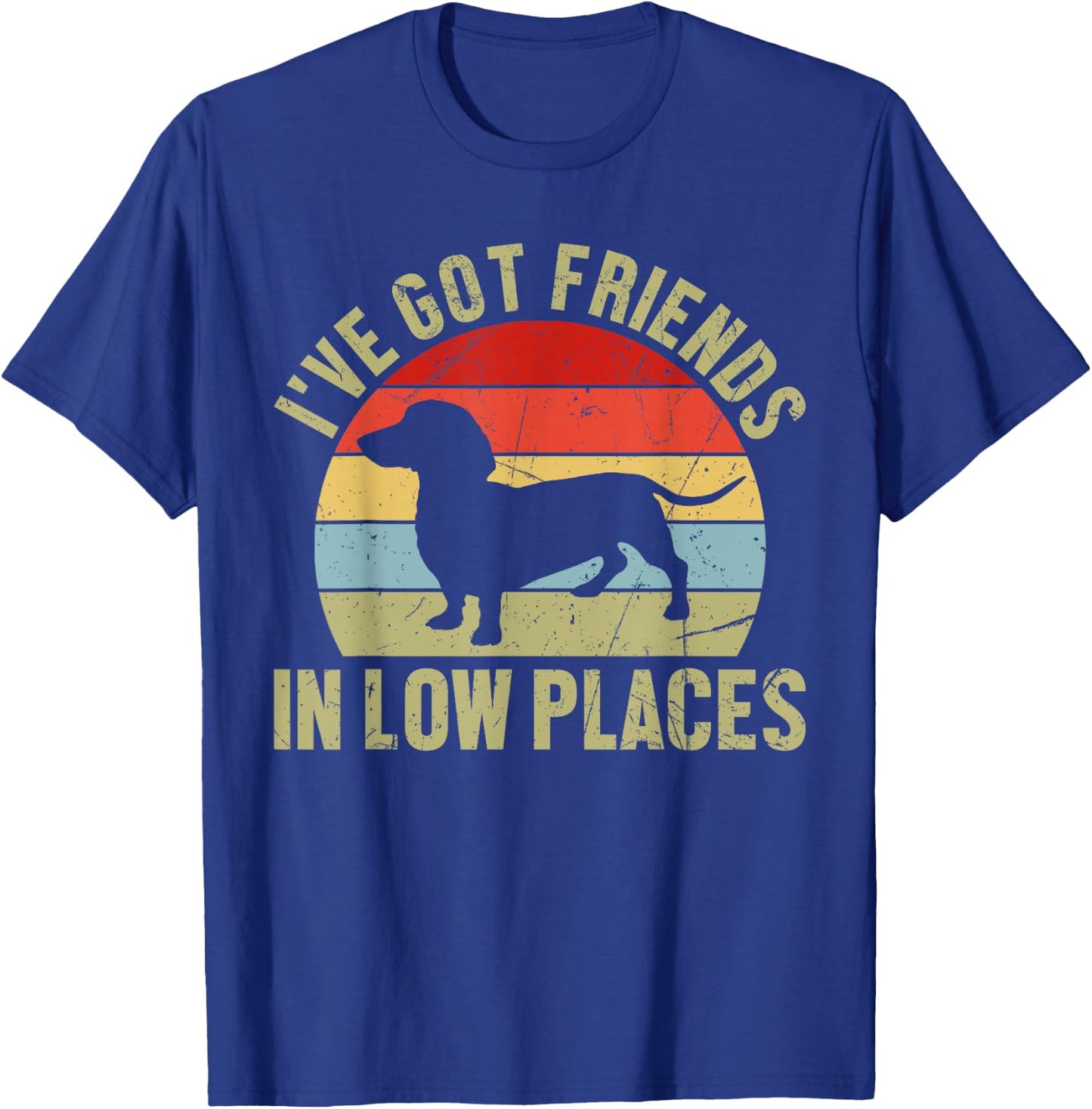 I've Got Friends In Low Places Dachshund T-Shirt - T-Shirt | Royal