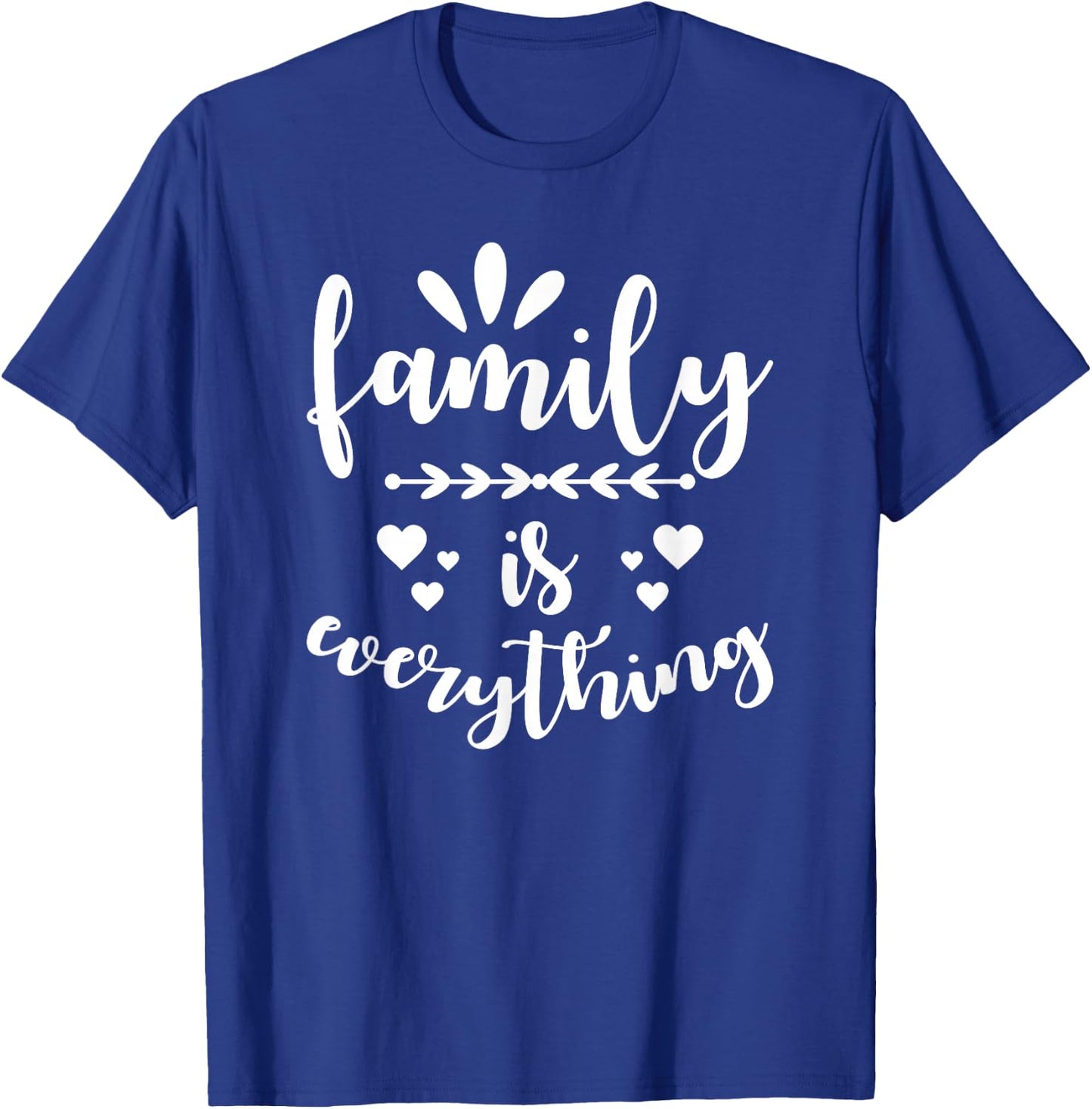Family Quote - Family is everything T-Shirt - T-Shirt | Royal