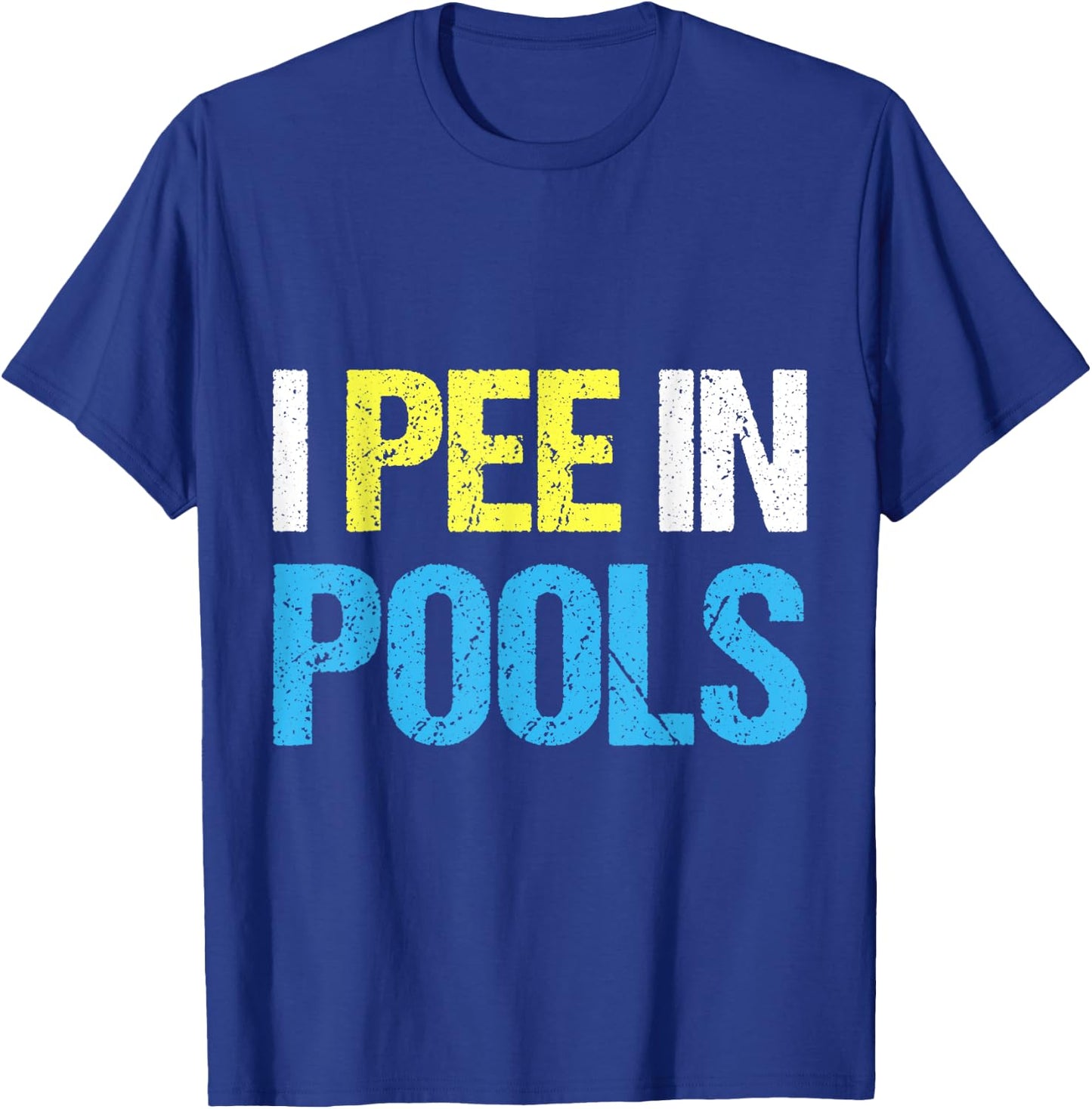 I Pee in Pools I Funny Sarcastic Summer Vacation Pool Women T-Shirt - T-Shirt | Royal