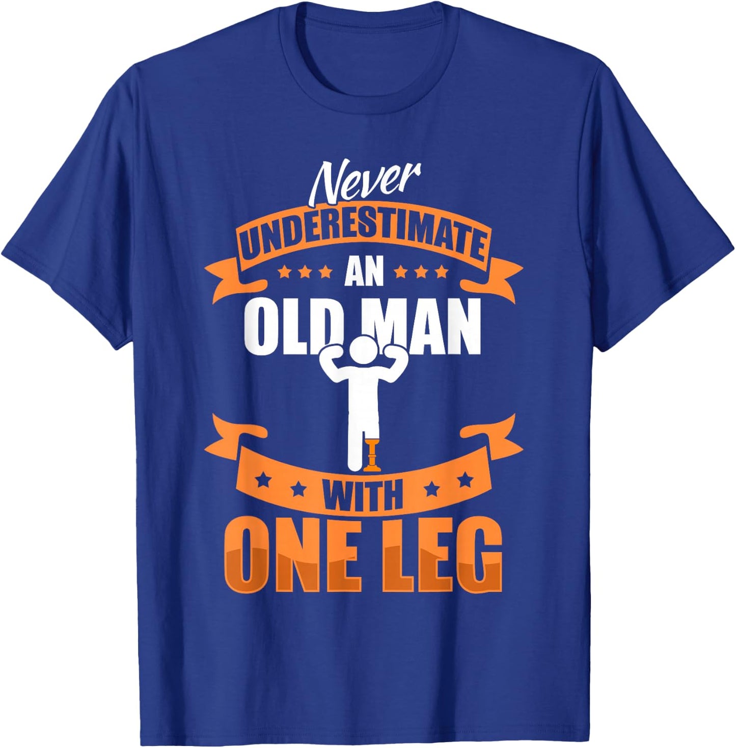 Leg Prosthesis Old Man & Leg Amputation Prosthesis T-Shirt - T-Shirt | Royal