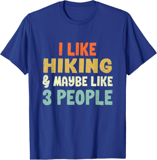 I Like Hiking and Maybe 3 People T-Shirt - T-Shirt | Royal