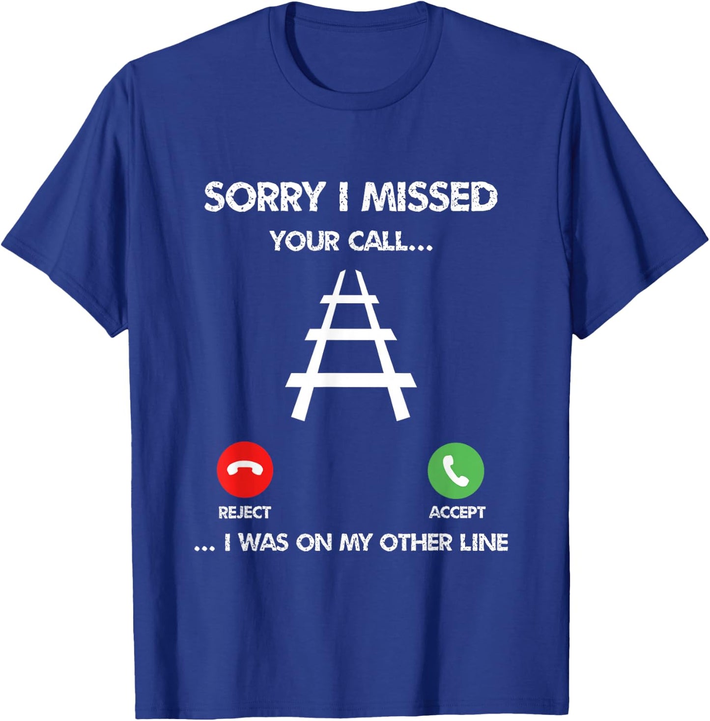 Railroad train Missed Calling & model railroad Funny T-Shirt - T-Shirt | Royal