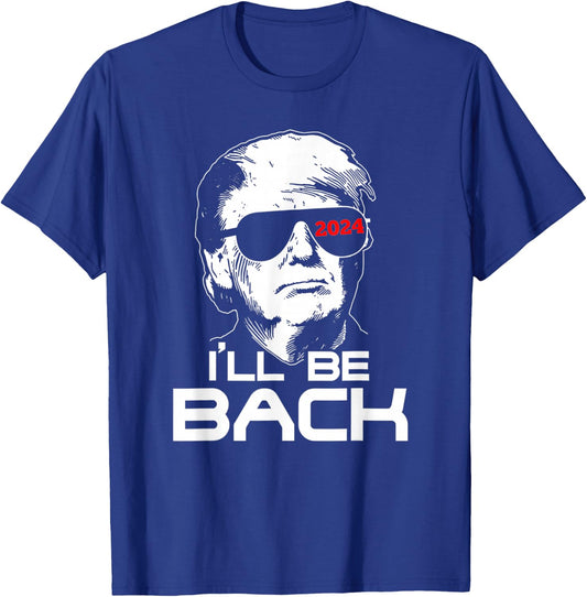 I'll Be Back Trump 2024 Vintage Trump T-Shirt - T-Shirt | Royal