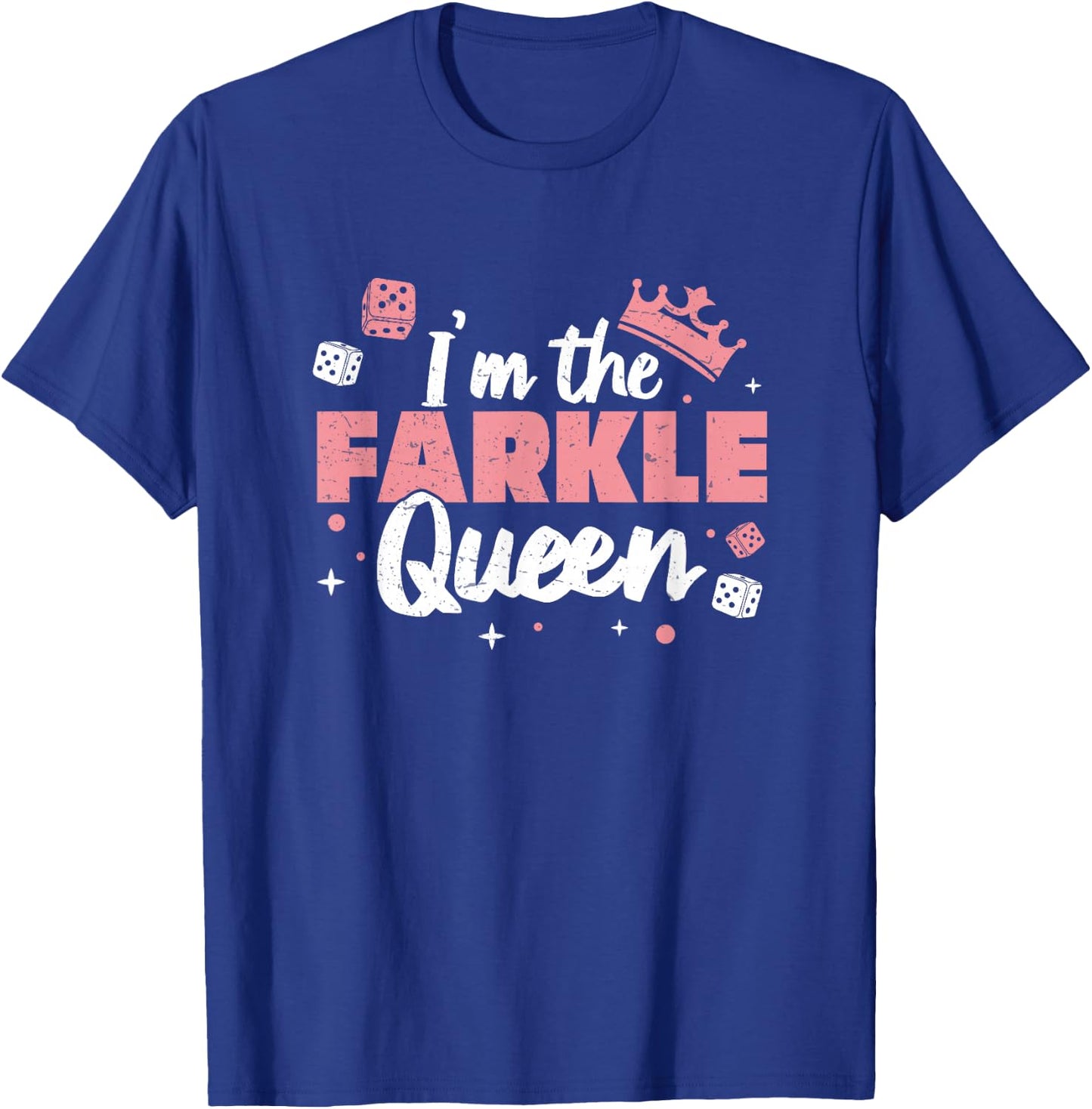 Funny I'm The Farkle Queen A Farkle Game Lover Farkle Player T-Shirt - T-Shirt | Royal