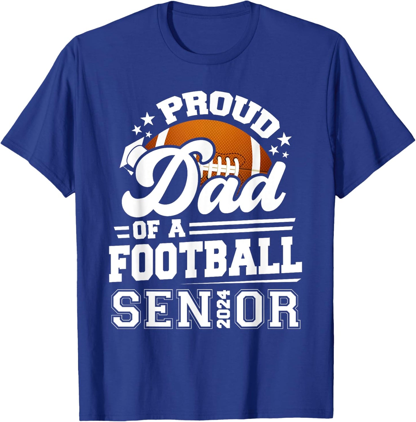 Proud Dad Of A Football Senior 2024 Graduate Graduation T-Shirt - T-Shirt | Royal