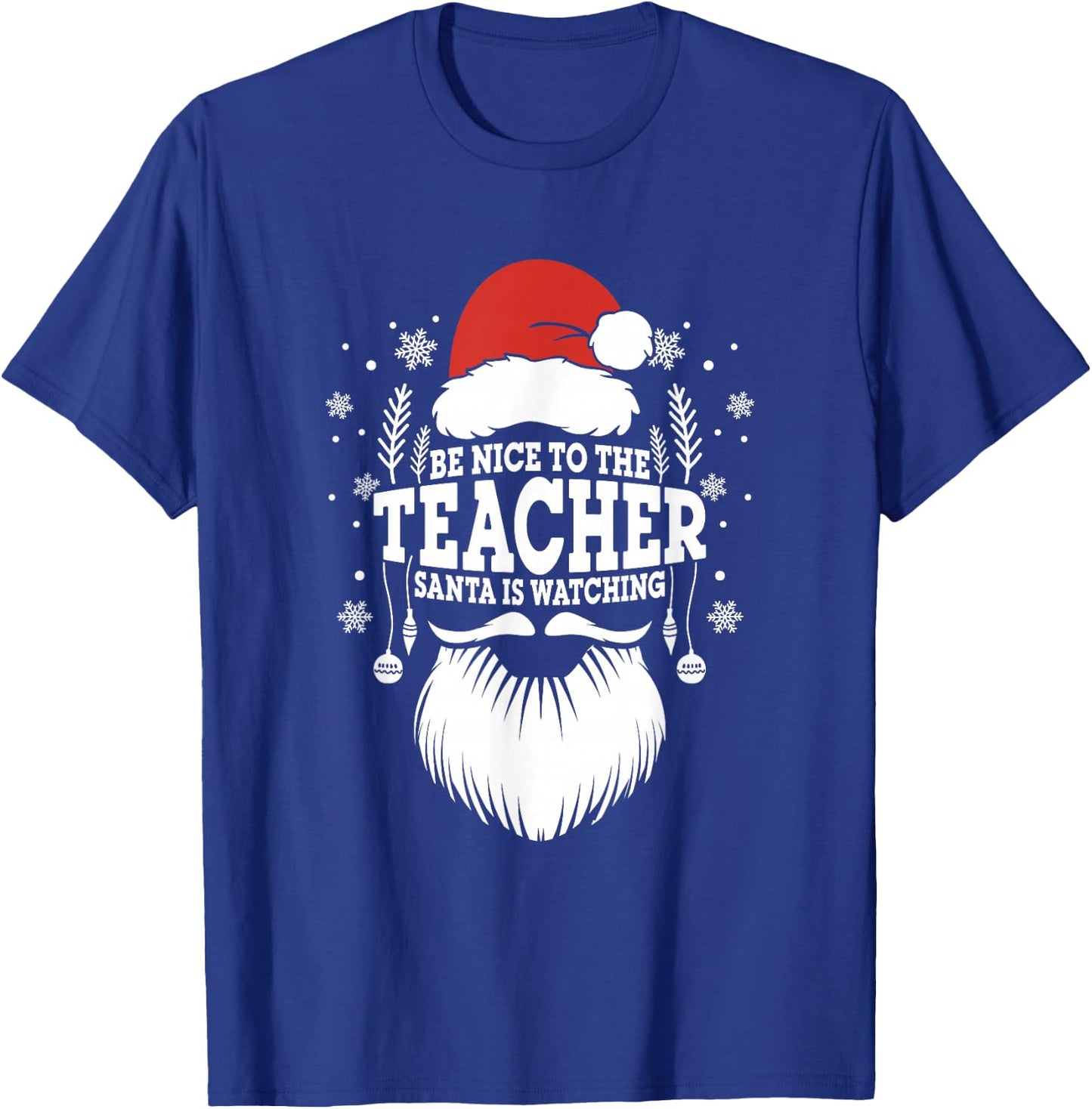 School Be Nice To The Teacher Santa Is Watching Teacher T-Shirt - T-Shirt | Royal