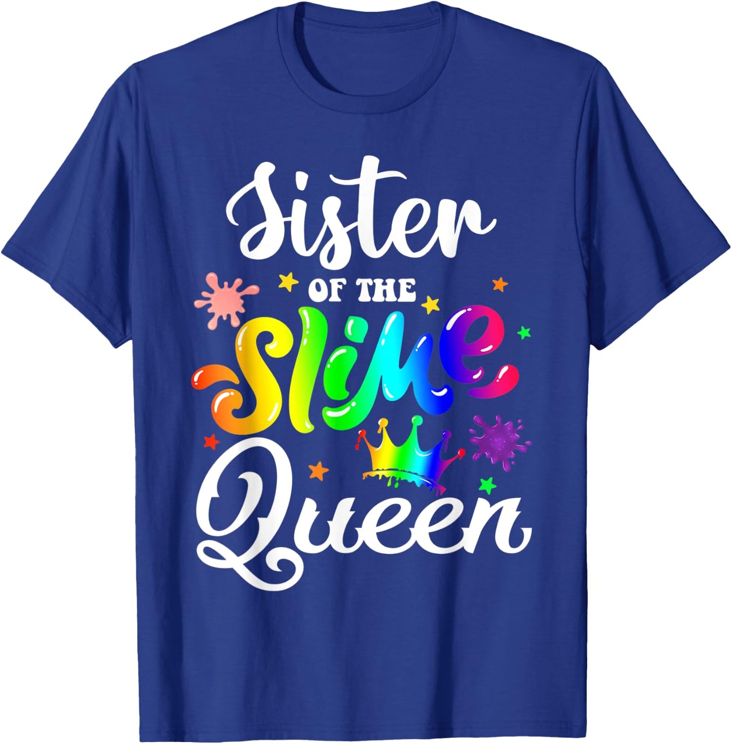 Sister Of The Slime Queen B-day Family Crown Birthday Girl T-Shirt - T-Shirt | Royal