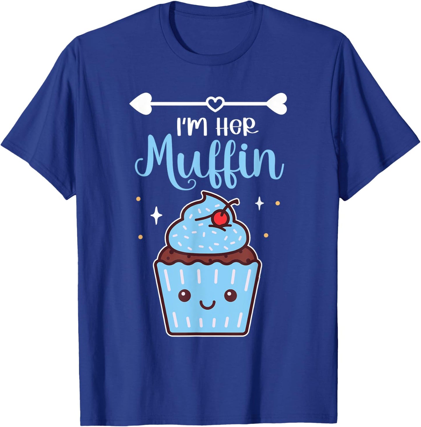 I'm Her Muffin Baking Cute Cupcake Enthusiast Pastry Chef T-Shirt - T-Shirt | Royal