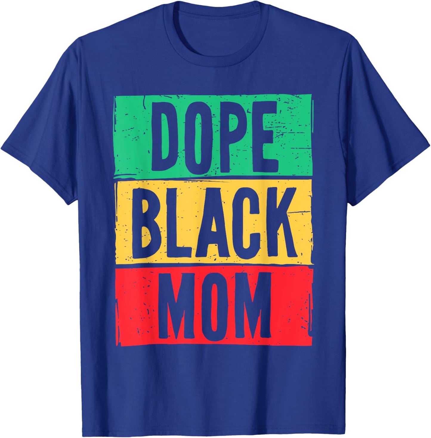 Dope Black Mom Mother's Day Juneteenth History Month T-Shirt - T-Shirt | Royal