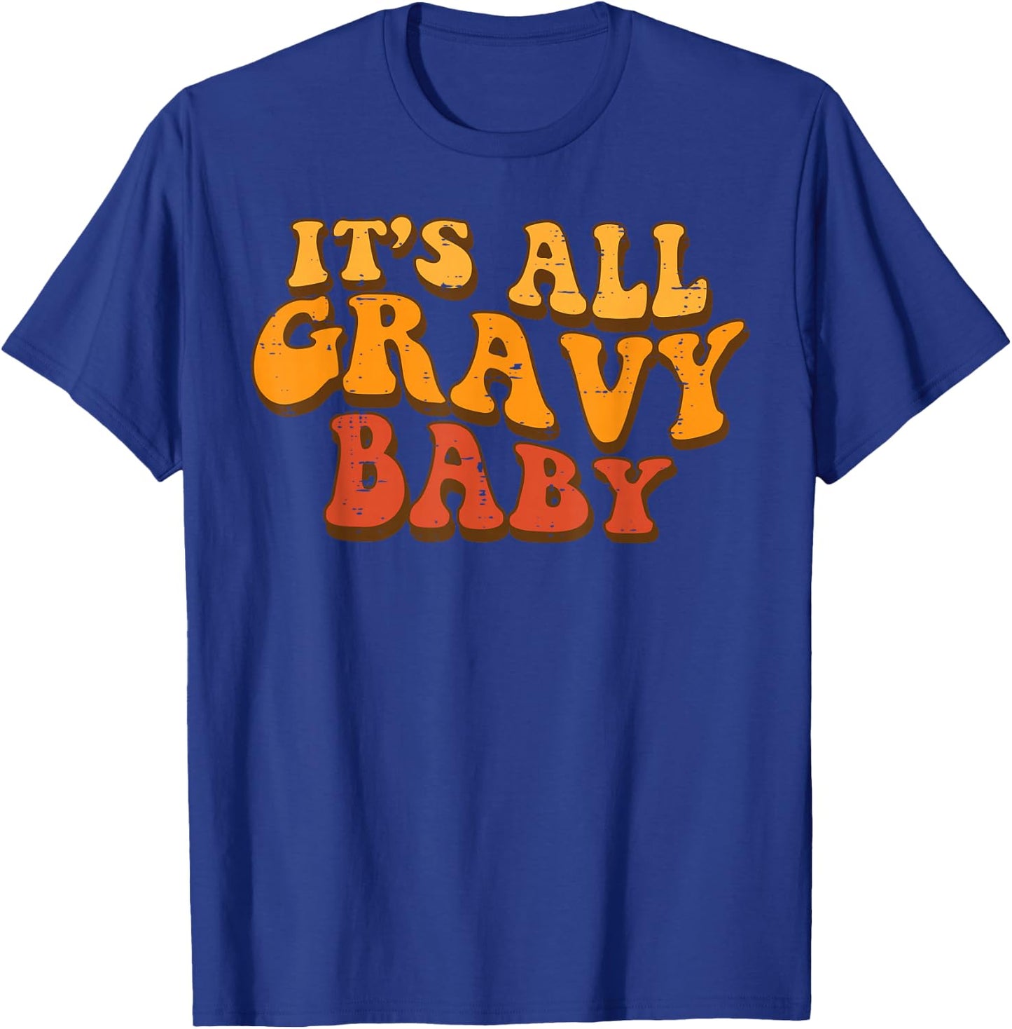 Its All Gravy Baby Retro Groovy Thanksgiving Turkey Day T-Shirt - T-Shirt | Royal