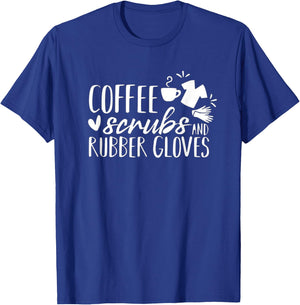 Funny Coffee, Scrubs, Rubber Gloves Doctor Nurse T-Shirt - T-Shirt | Royal