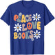 Peace Love Books Groovy Bookworm Book Nerd Reading Teacher T-Shirt - T-Shirt | Royal