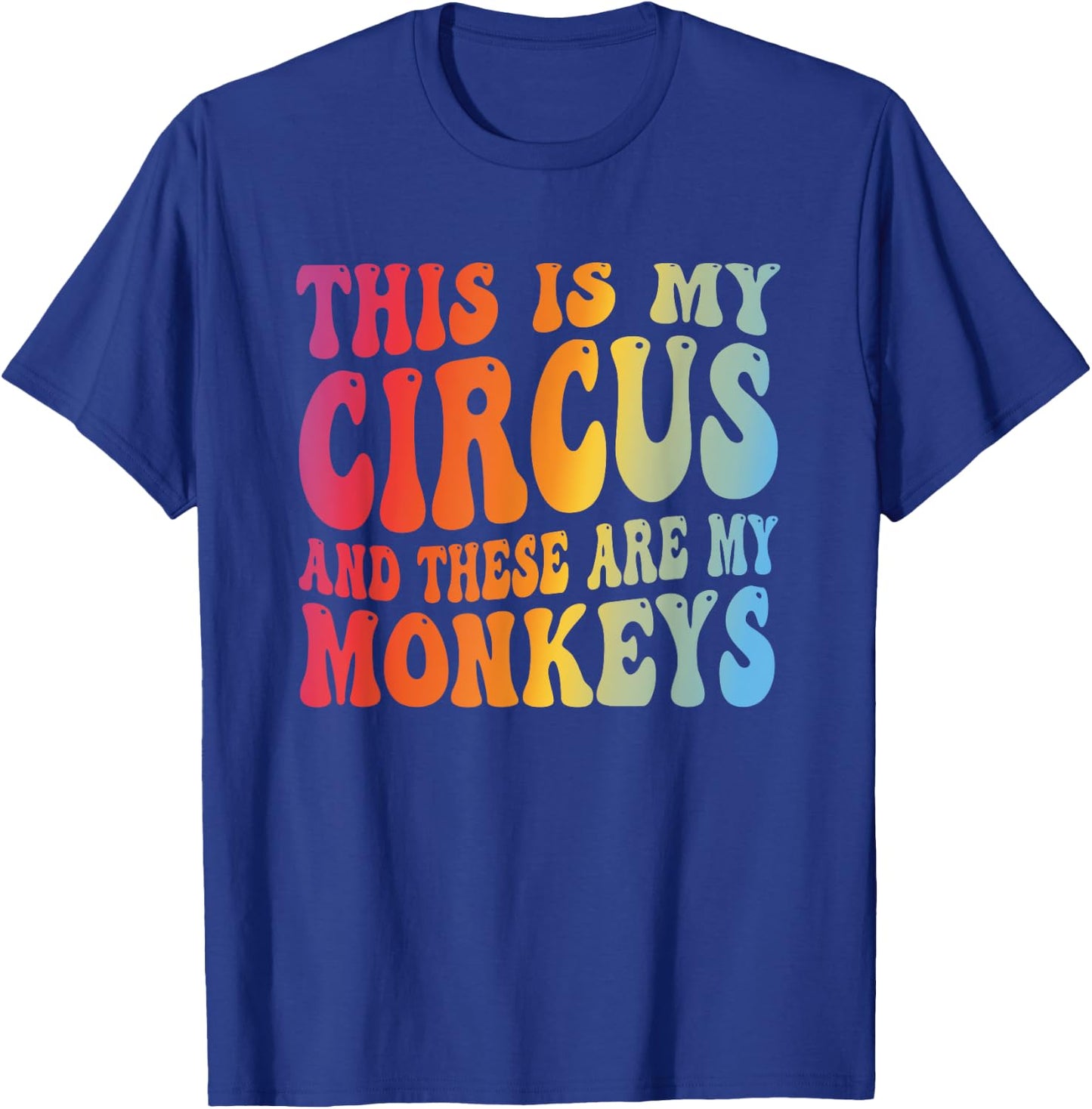 Funny Teacher This Is My Circus And These Are My Monkeys T-Shirt - T-Shirt | Royal