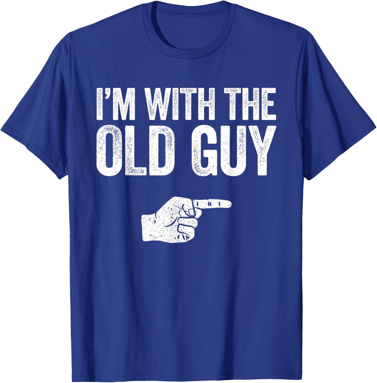 I'm With The Old Guy Shirt Matching Old Guy Costume T-Shirt - T-Shirt | Royal