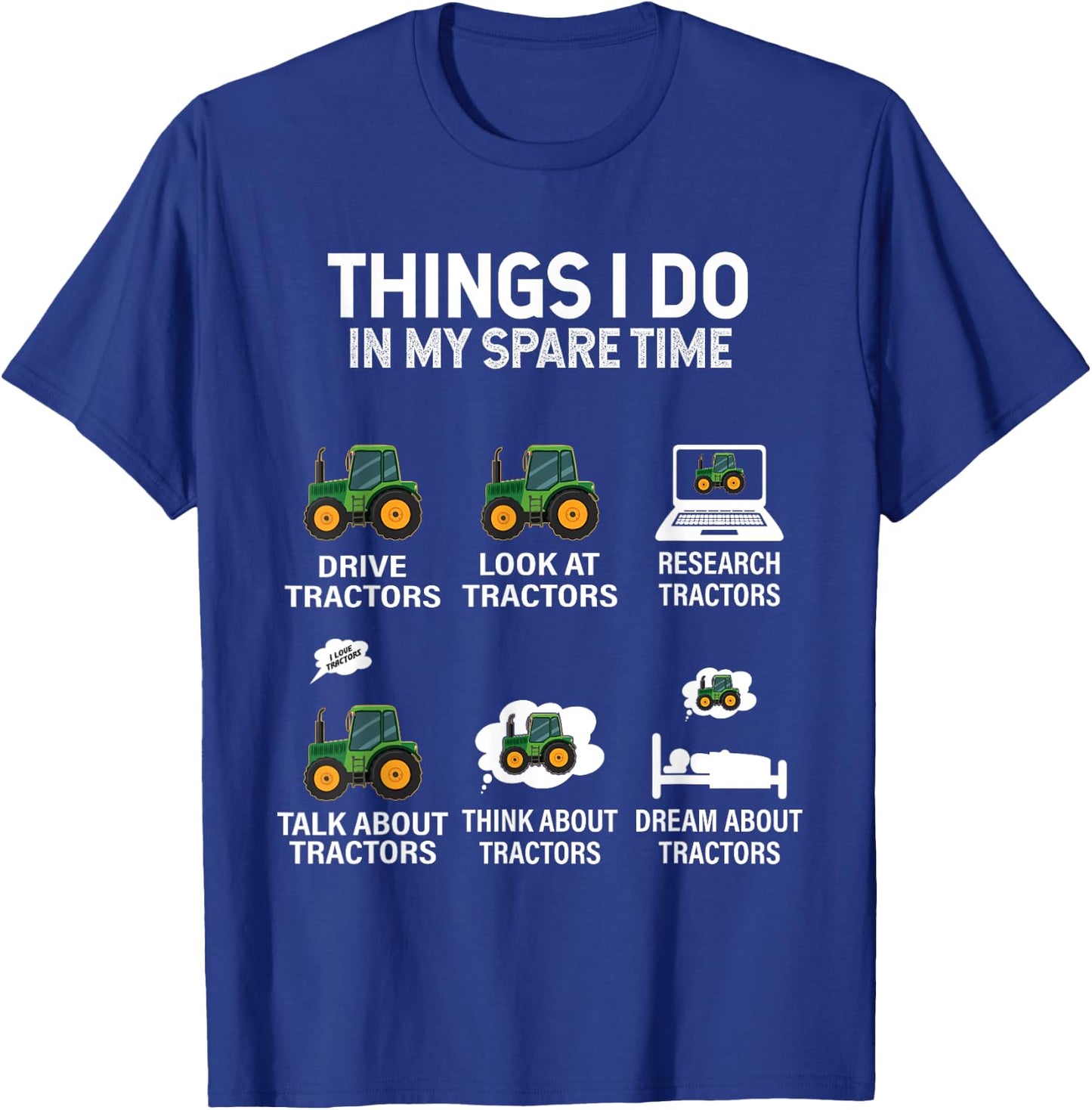 Tractor Things i do in My Spare time T-Shirt - T-Shirt | Royal