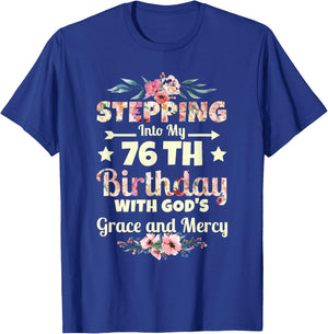 Stepping into my 76th birthday with gods grace and mercy T-Shirt - T-Shirt | Royal