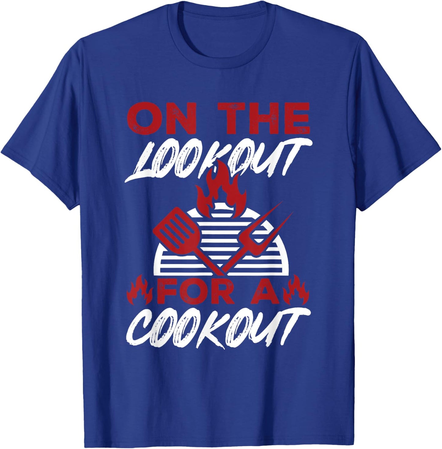 BBQ Barbeque - On The Lookout For A Cookout T-Shirt - T-Shirt | Royal