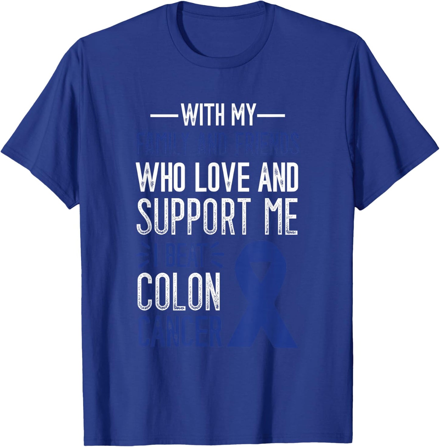 I Beat Colon Cancer Colorectal Cancer Colon Cancer Awareness T-Shirt - T-Shirt | Royal