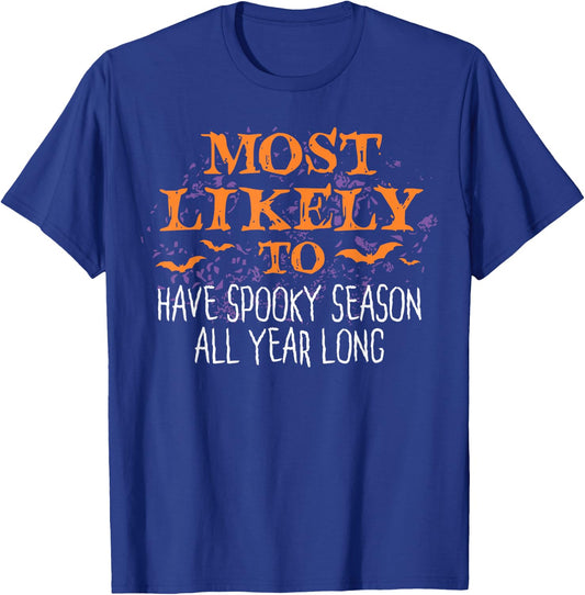 Most Likely To Halloween Have Spooky Season All Year Long T-Shirt - T-Shirt | Royal