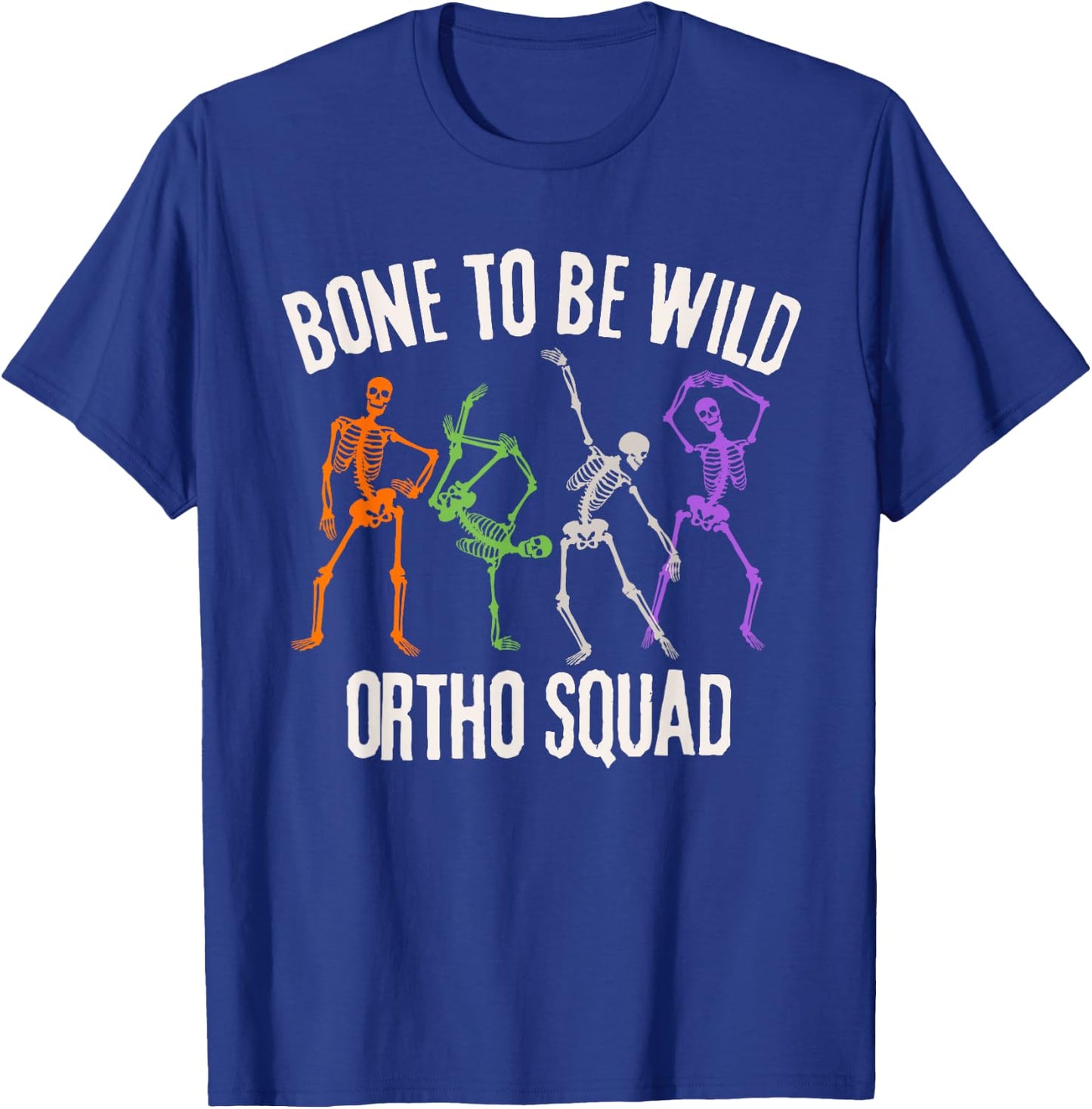 Ortho Squad Orthopedic Nurse Ortho Doctor Halloween Skeleton T-Shirt - T-Shirt | Royal