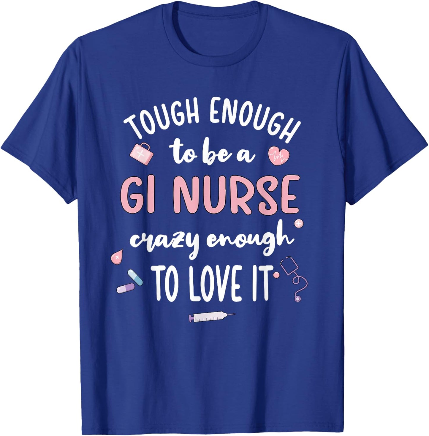 Tough Gastroenterology Nurse Endoscopy Gastro Nurse T-Shirt - T-Shirt | Royal