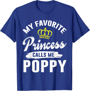 My Favorite Princess Calls Me Poppy Happy Grandpa Father Dad T-Shirt - T-Shirt | Royal
