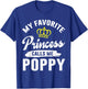 My Favorite Princess Calls Me Poppy Happy Grandpa Father Dad T-Shirt - T-Shirt | Royal