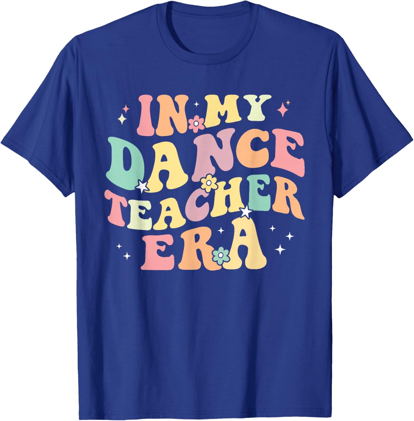 in My Dance Teacher Era Cute Back to School Dance Instructor T-Shirt - T-Shirt | Royal