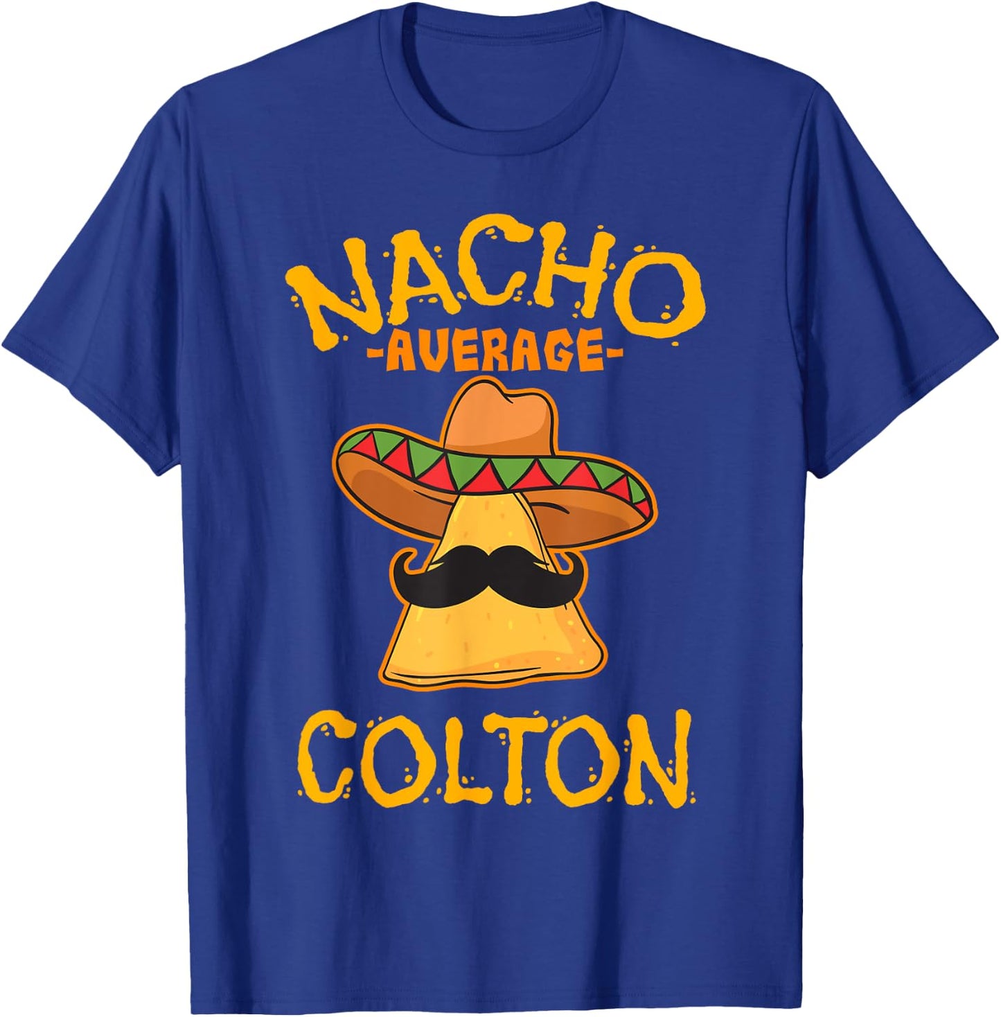 Nacho Average Colton Personalized Name Funny Taco T-Shirt - T-Shirt | Royal