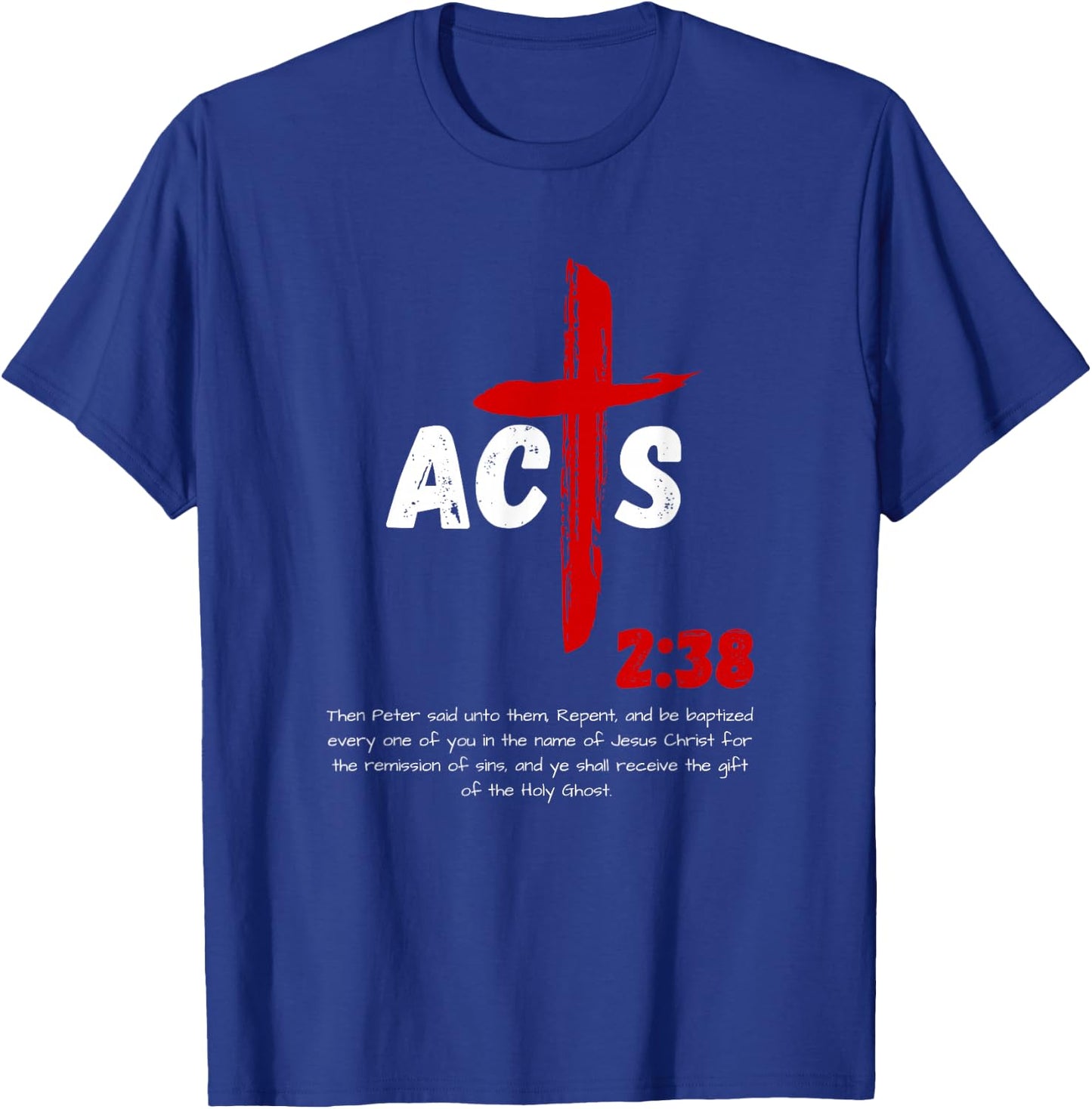 Acts 2:38 Baptized in Jesus Name Cross Pentecostal Apostolic T-Shirt - T-Shirt | Royal