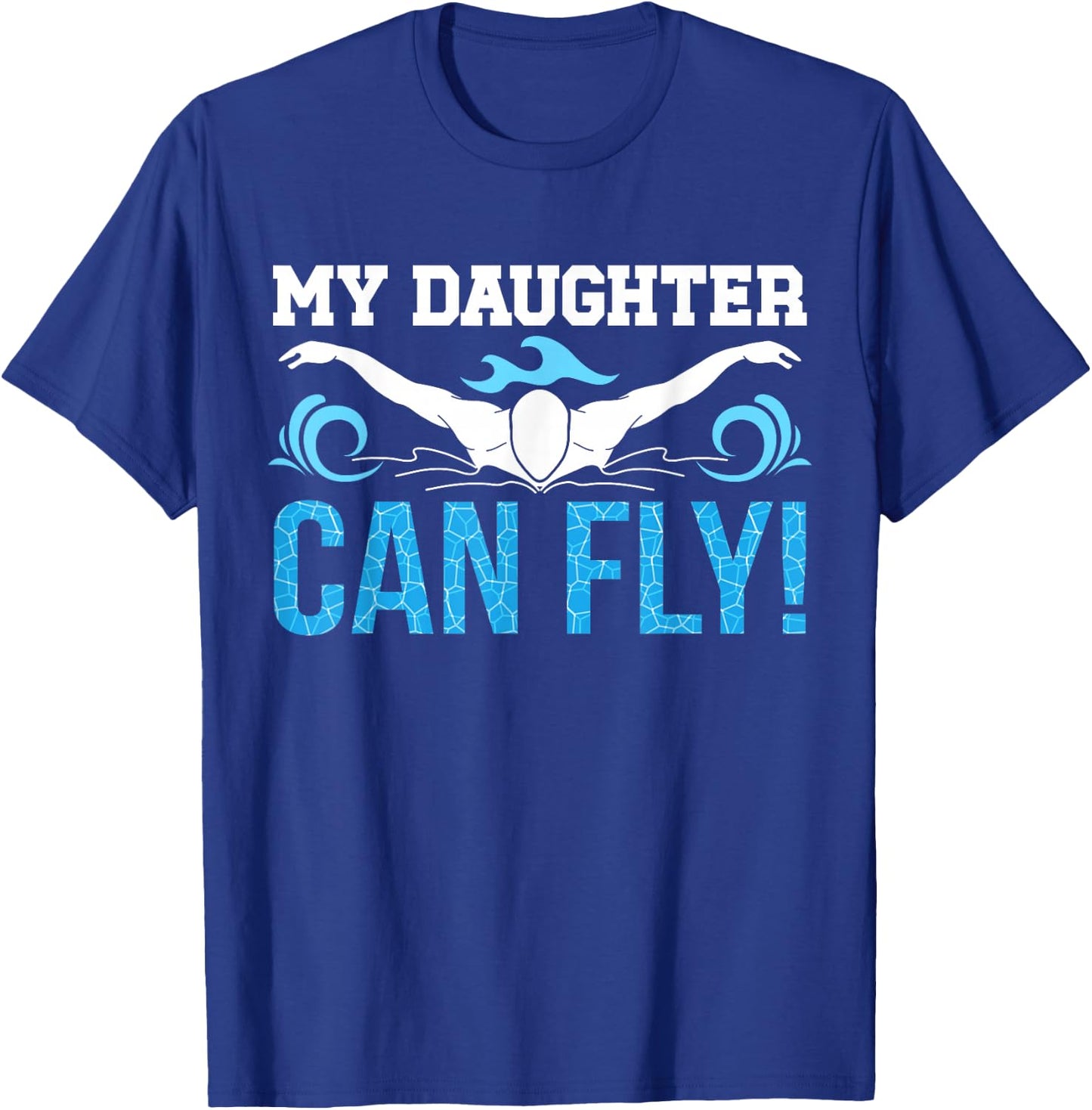 My Daughter Swim Mom Of A Swimmer Mother Swimming Mama T-Shirt - T-Shirt | Royal