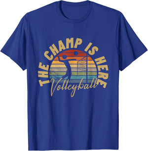 The Champ Is Here Funny Volleyball T-Shirt - T-Shirt | Royal