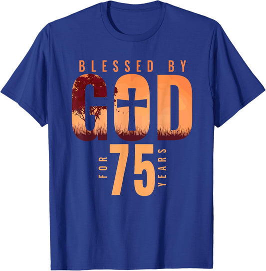 Blessed By God For 75 Years 75th Birthday Religious Theme T-Shirt - T-Shirt | Royal