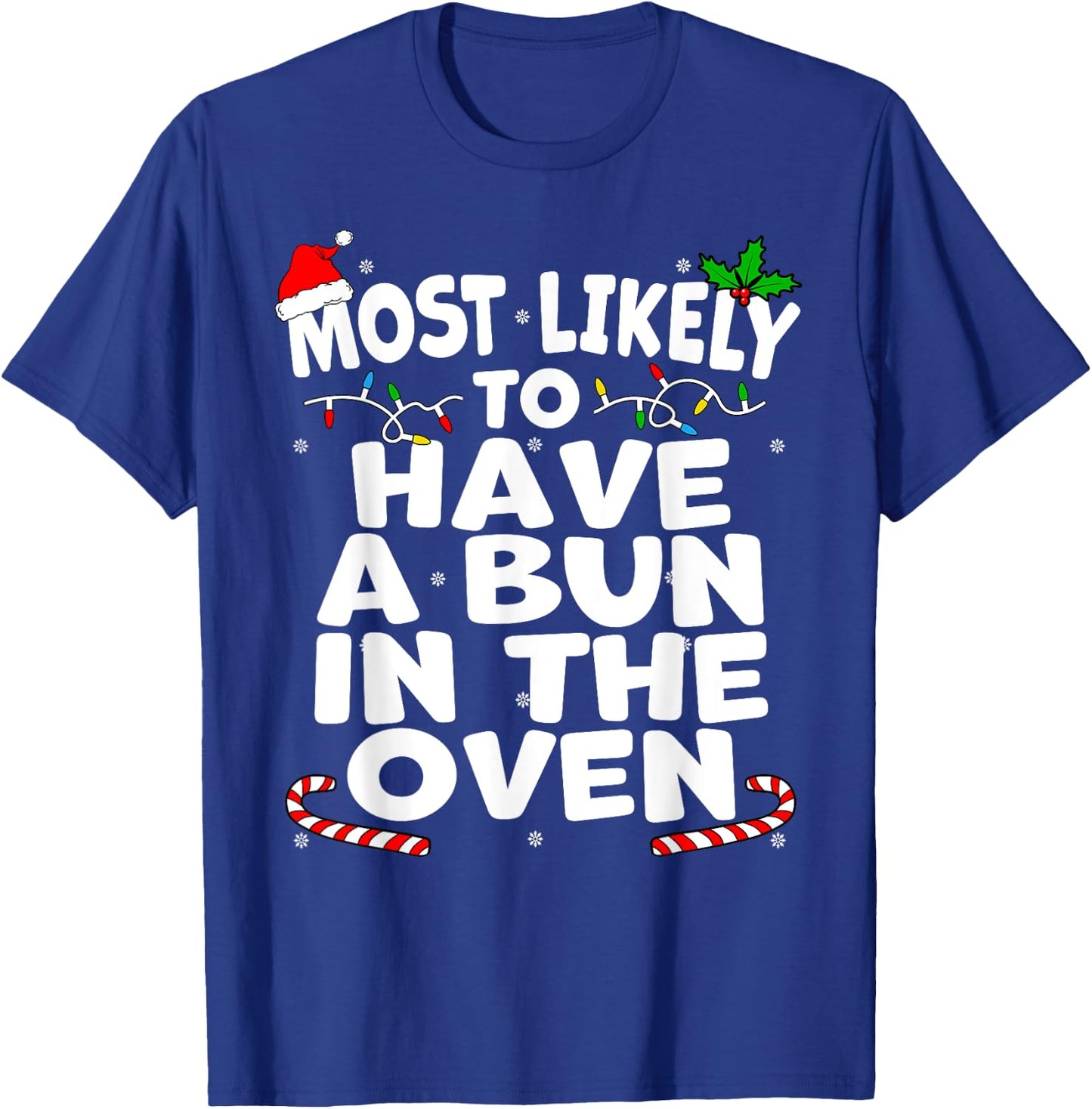 Most Likely To Have A Bun In The Oven Christmas Pregnancy T-Shirt - T-Shirt | Royal