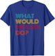 What Would Brandi Do? I Love Brandi T-Shirt - T-Shirt | Royal