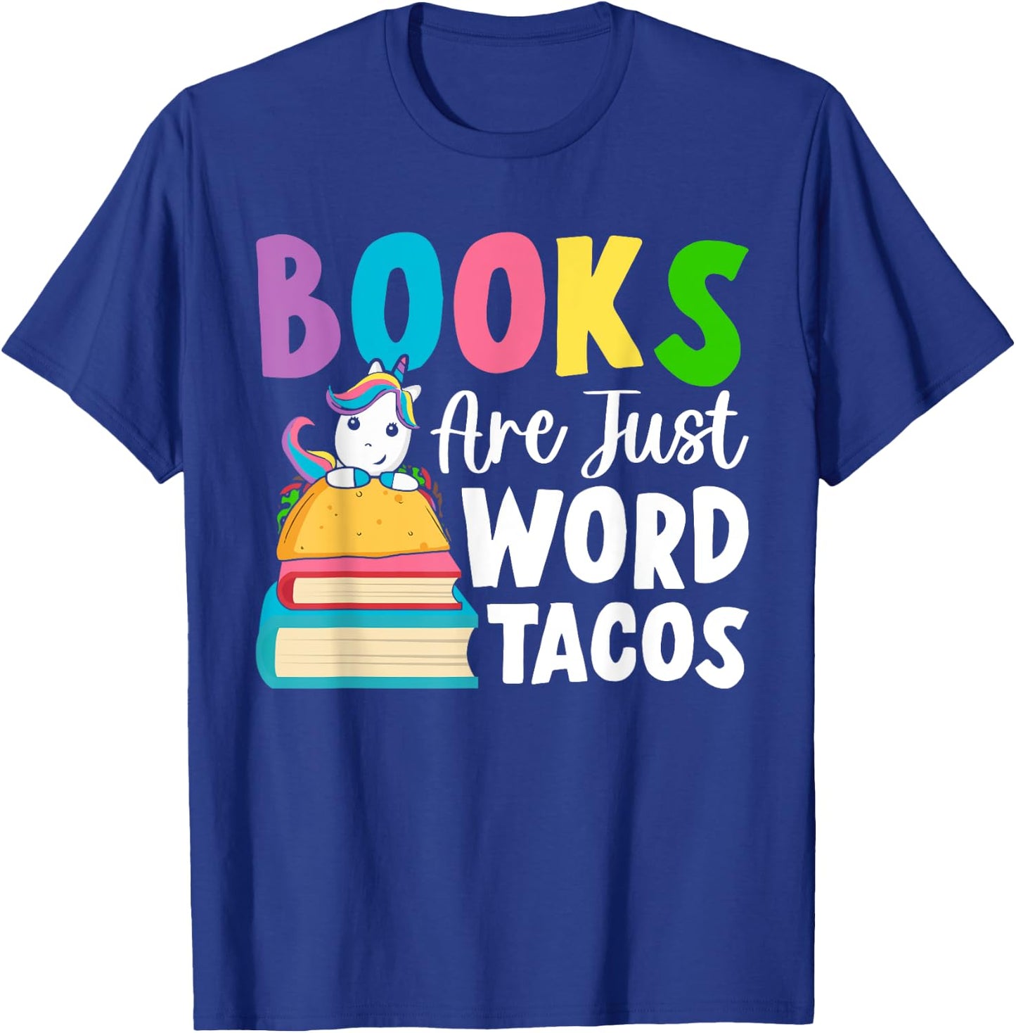 Books Are Just Word Tacos Book Reader Girl Book Lover T-Shirt - T-Shirt | Royal
