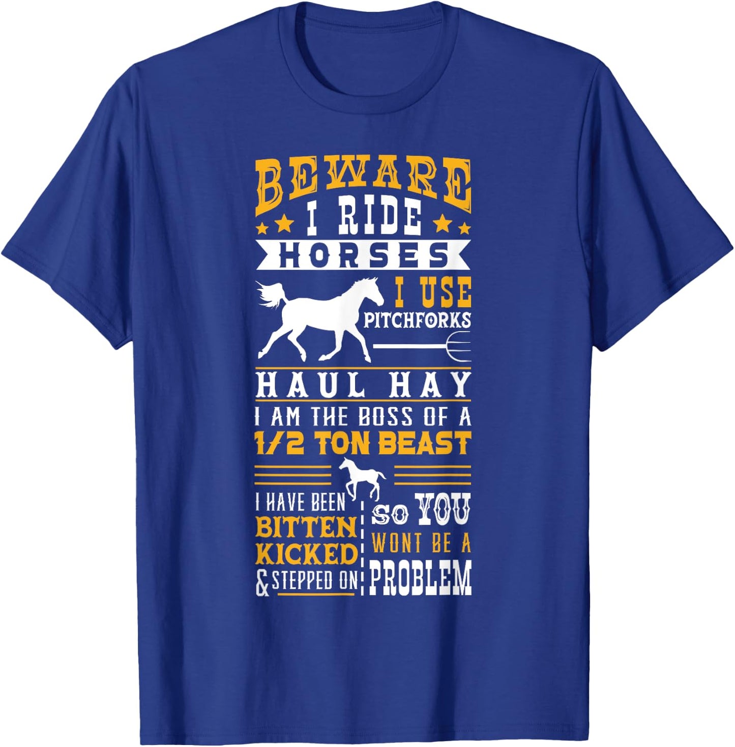 Horse Lover Equestrian Riding Beware I Ride Horses T-Shirt - T-Shirt | Royal