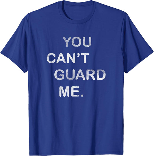 For Basketball Players | YOU CANT GUARD ME T-Shirt - T-Shirt | Royal